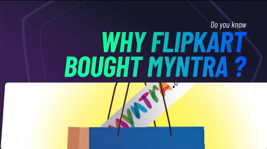 How Myntra Destroyed Flipkart in Fashion E-commerce ?